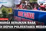 warga-Berunjuk-rasa-di-depan-Polrestabes-Medanss.jpg