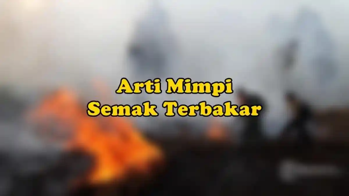 Arti Mimpi Semak Terbakar, Bisa Jadi Kesabaran si Pemimpi Melewati Batas, Ini Tafsir Lengkapnya