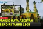 Masjid-Raya-Aziziyah-di-Secanggang-Berdiri-Tahun-1905-Ada-Kaitannya-dengan-Masjid-Azizi.jpg