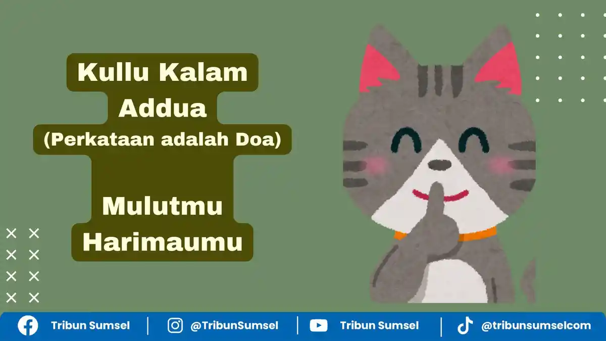 Makna Perkataan Adalah Doa, Kullu Kalam Addua, Mulutmu Harimaumu,  Penjelasan Alquran dan Hadits 