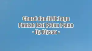 chord-gitar-dan-lirik-lagu-Pindah-Hati-Pelan-pelan-yang-dinyanyikan-oleh-Ify-Alyssa.jpg