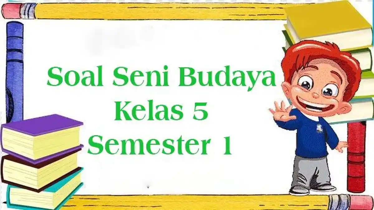 JAWABAN SOAL Seni Budaya Kelas 5 SD Siap Ulangan dan Ujian UTS/PTS Semester 1