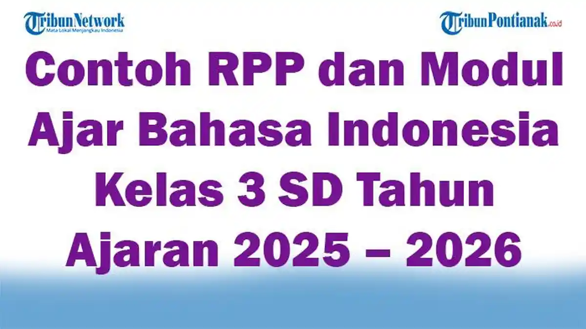 Contoh RPP dan Modul Ajar Bahasa Indonesia Kelas 3 SD Tahun Ajaran 2025 – 2026 Semester 1