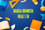 Berikut-soal-Bahasa-Indonesia-kelas-5-SD-Semester-2-Kurikulum-Merdeka-2.jpg