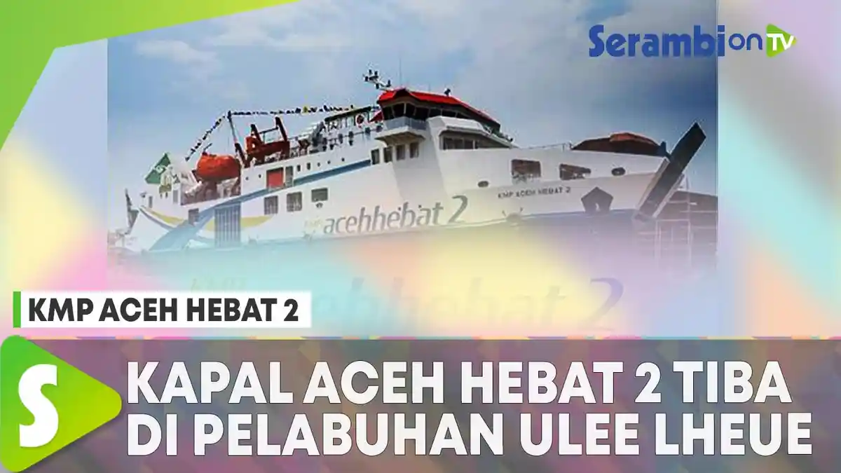 KMP Aceh Hebat 2 Segera Beroperasi Layani Rute Ulee Lheue - Balohan