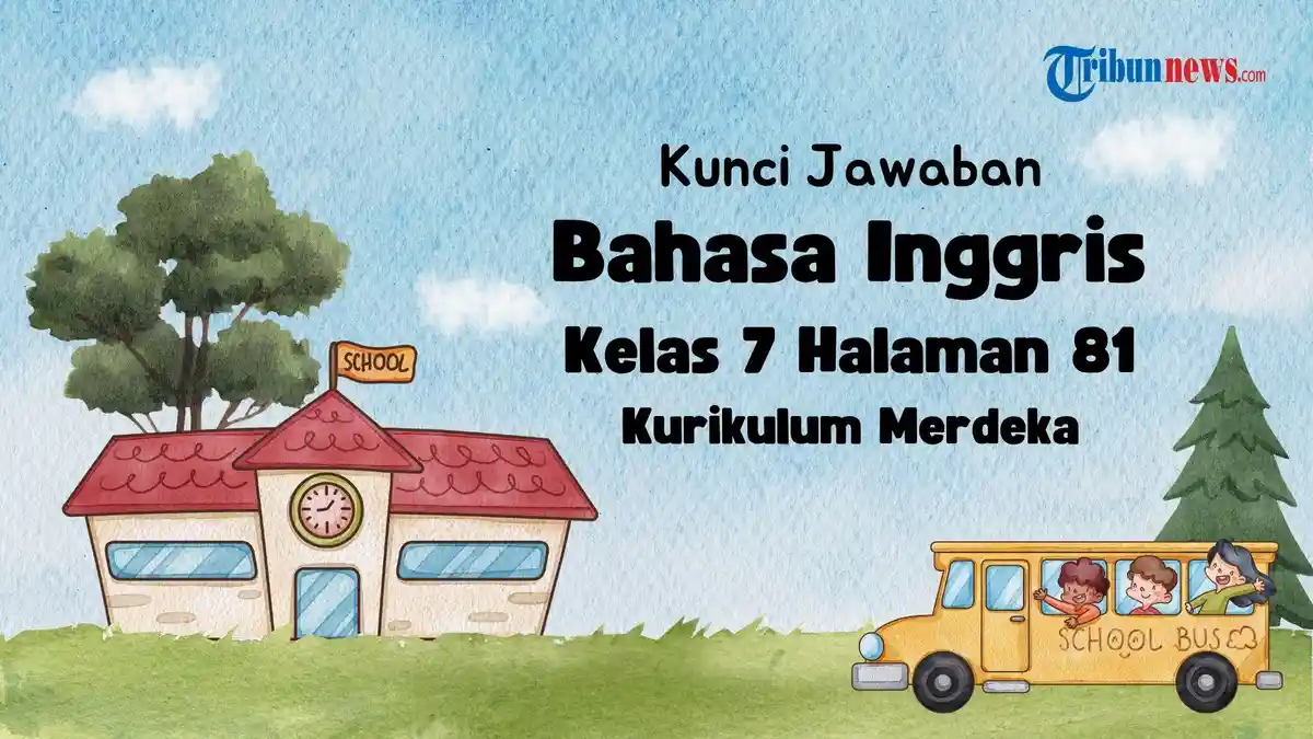 Kunci Jawaban Bahasa Inggris Kelas 7 Halaman 81 Kurikulum Merdeka, Worksheet 2.17