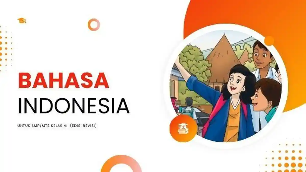 20 Contoh Soal Bahasa Indonesia Kelas 7 Semester 1 dan Kunci Jawaban Terbaru