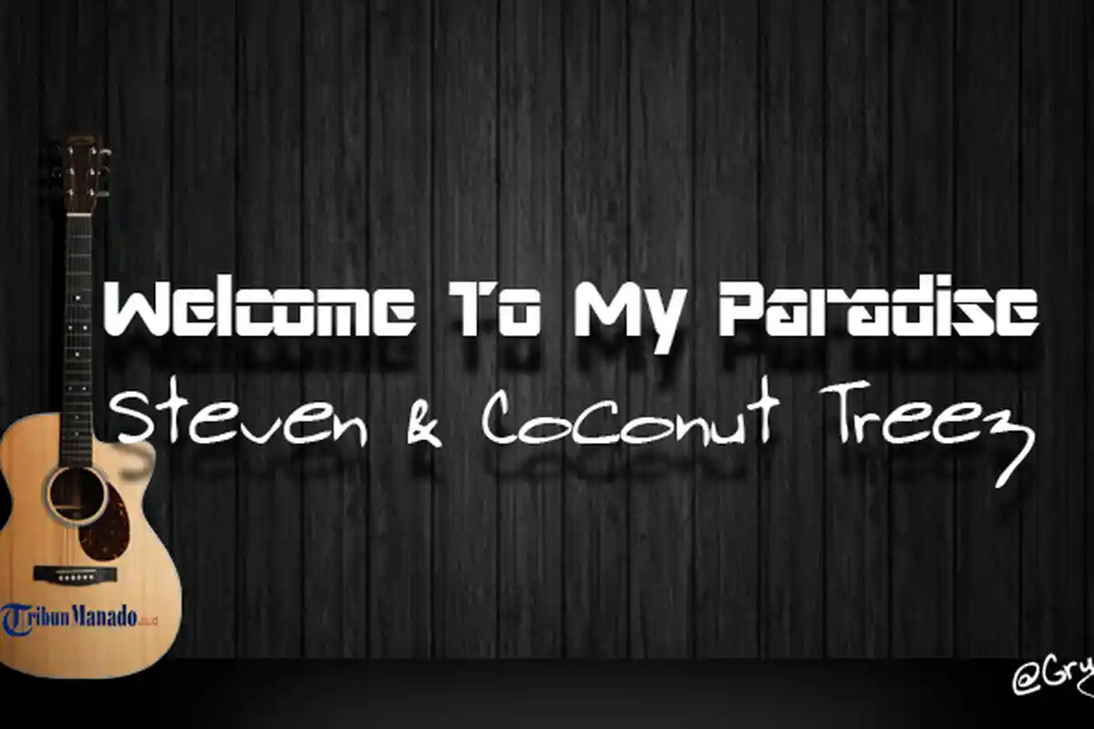 Chord Gitar dan Lirik Lagu Steven & Coconut Treez - 'Welcome To My Paradise', Kunci Dasar C