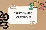 Simak-kata-kata-bijak-Tahun-Baru-2023-berikut-yang-menginspirasi.jpg