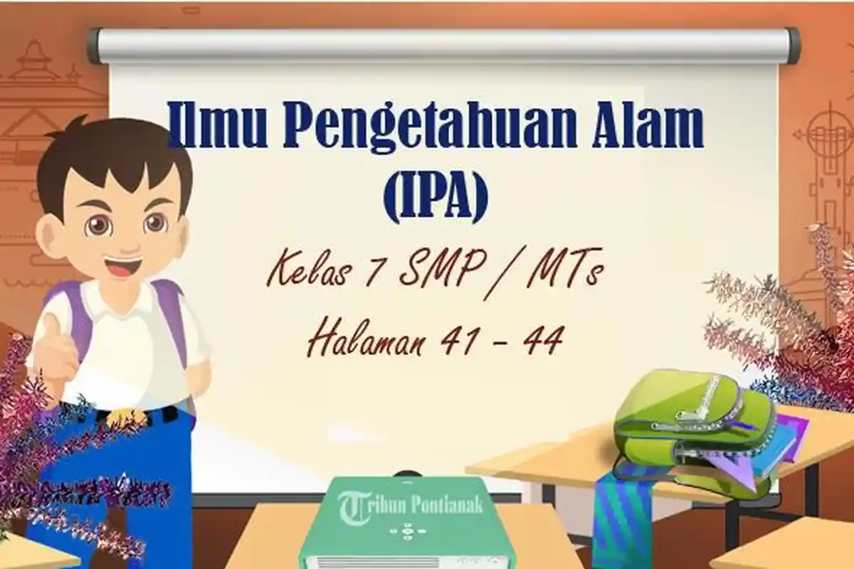 SOAL IPA Kelas 7 SMP Halaman 41 - 44, Review Bab 1 Hakikat Ilmu Sains dan Metode Ilmiah