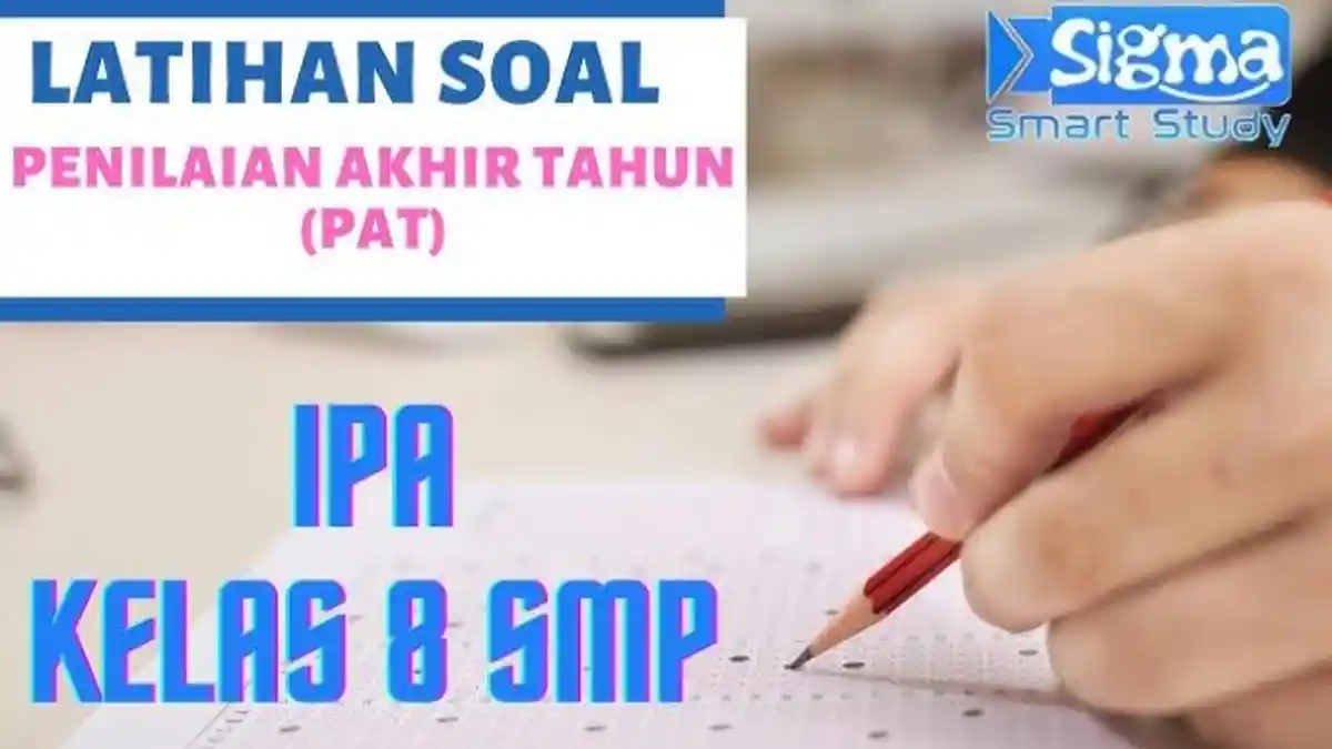40 Soal IPA Kelas 8 SMP/MTs Ulangan/Ujian UAS Semester 2 Beserta Kunci Jawabannya