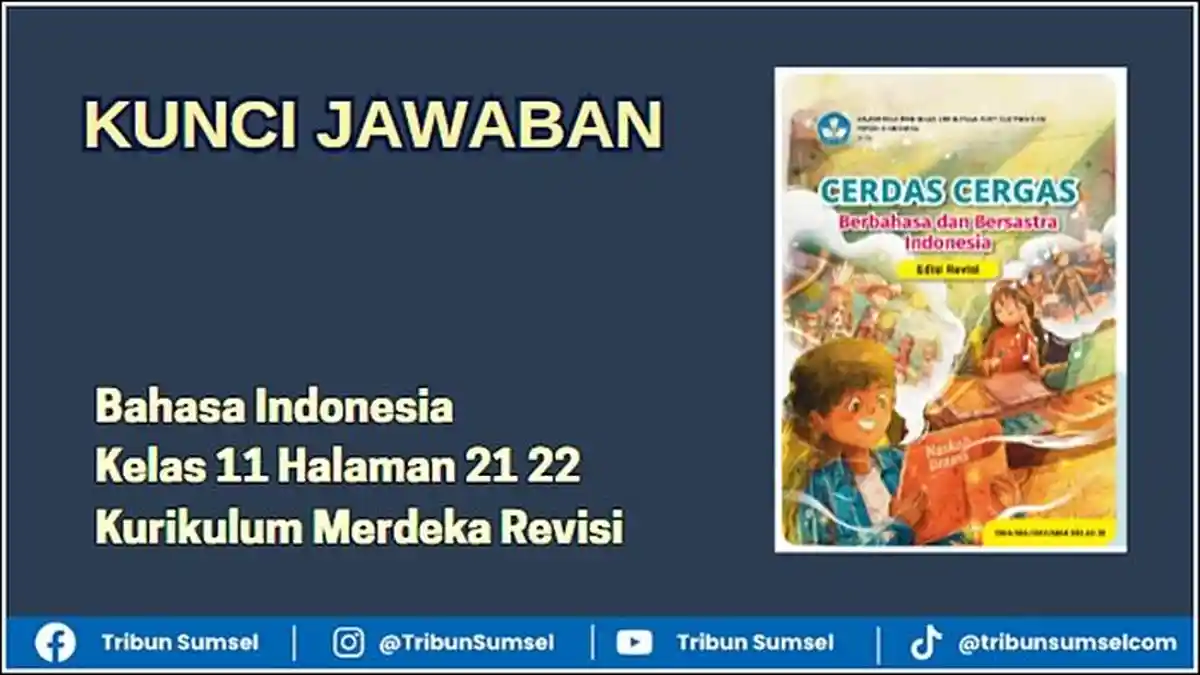 Kunci Jawaban Bahasa Indonesia Kelas 11 Halaman 21 22 Kurikulum Merdeka Revisi - Tribunsumsel.com