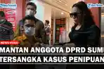 Mantan-Anggota-DPRD-Sumut-Tersangka-Kasus-Penipuanvv.jpg