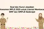 ASESMEN-MPLS-2025-Soal-dan-Kunci-Jawaban-Asesmen-MPLS-2025-untuk-Literasi-Membaca-SMP-Sederajat.jpg