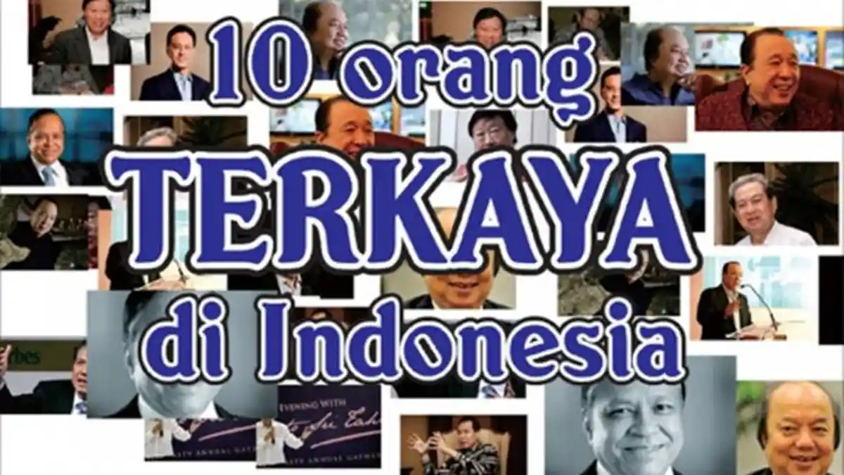 Daftar Terbaru 10 Orang Terkaya di Indonesia Tahun 2019: Bos Rokok, Sawit Hingga Media