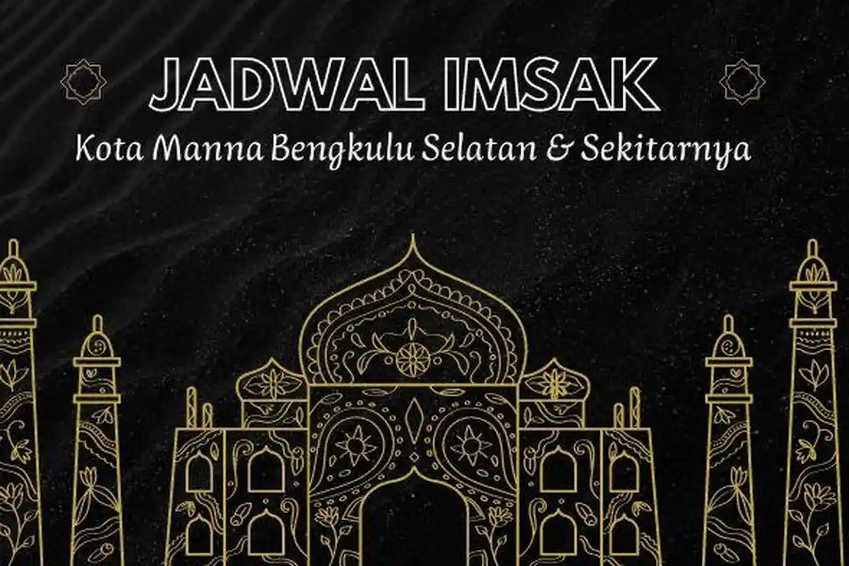 Bisa Dicetak! Jadwal Imsak Manna Bengkulu Selatan dan Sekitarnya 2024, Ada Link Download