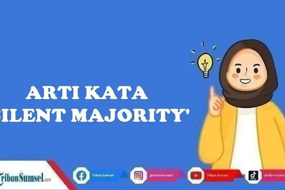 Arti Kata Silent Mojority dalam Pemilu 2024 yang Viral di TikTok, Ketahui Makna dan Dampaknya Disini