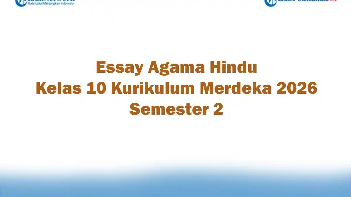 Soal Jawaban 47 Essay Agama Hindu Kelas 10 Kurikulum Merdeka 2026 Semester 2