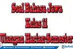 Jawaban 50 Bahasa Jawa Kelas 11 Semester 2, Ulangan UTS/UAS Soal Pilihan-Essay