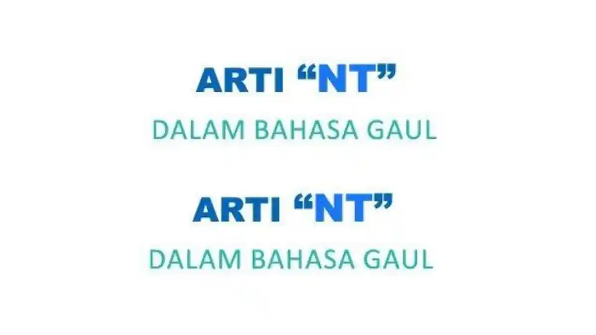 Arti 'NT' Populer di Dunia Gaming yang Kini Jadi Bahasa Gaul, Ternyata Singkatan dari Kata Ini
