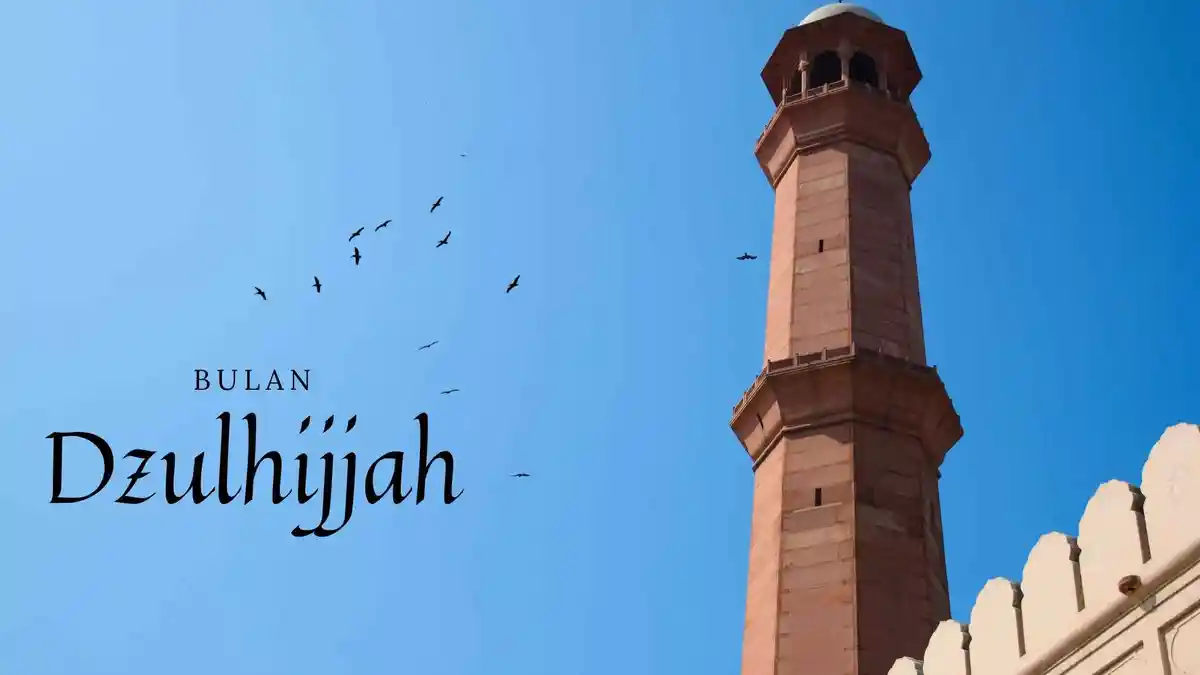 Dalil Keutamaan Bulan Dzulhijjah dan Amalan-amalan Sunnah yang Dianjurkan