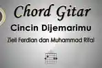 Chord-Gitar-Lagu-Cincin-Dijemarimu-Ziell-Ferdian-dan-Muhammad-Rifai.jpg
