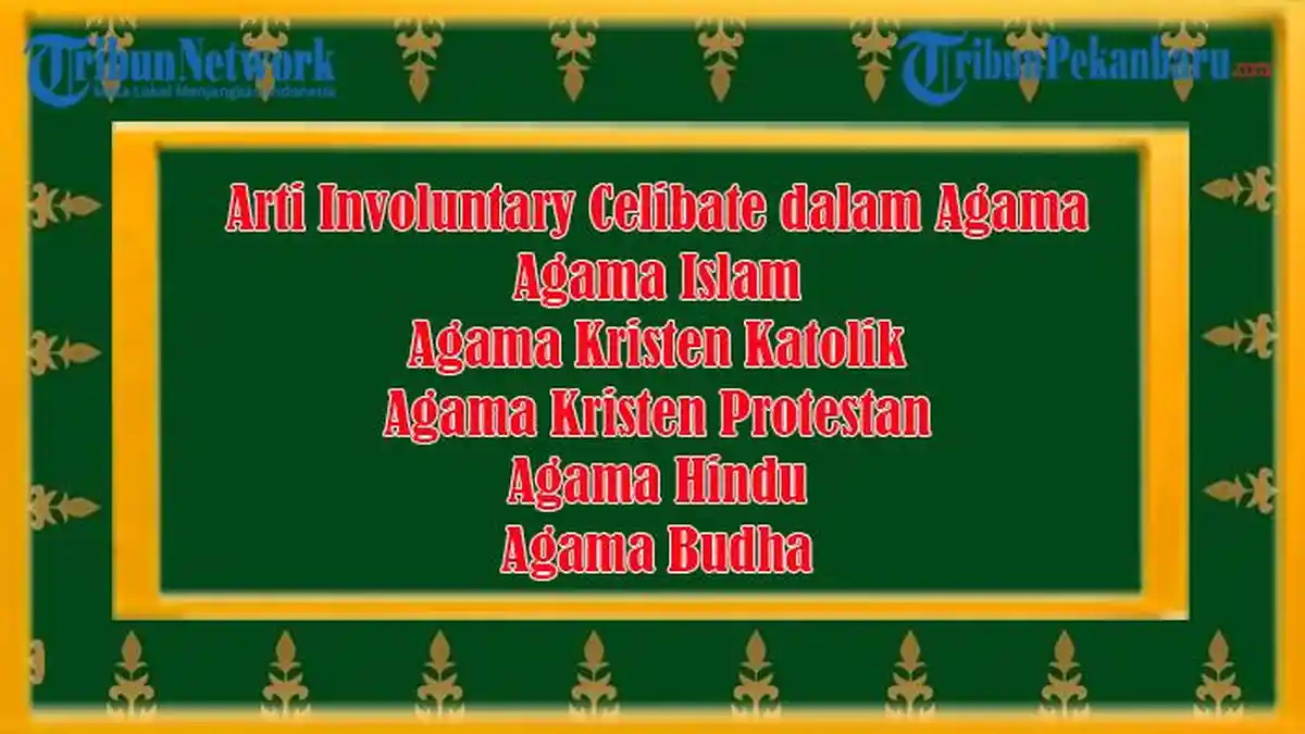 Arti Involuntary Celibate dalam Agama Islam, Kristen Katolik dan Protestan serta Hindu dan Budha