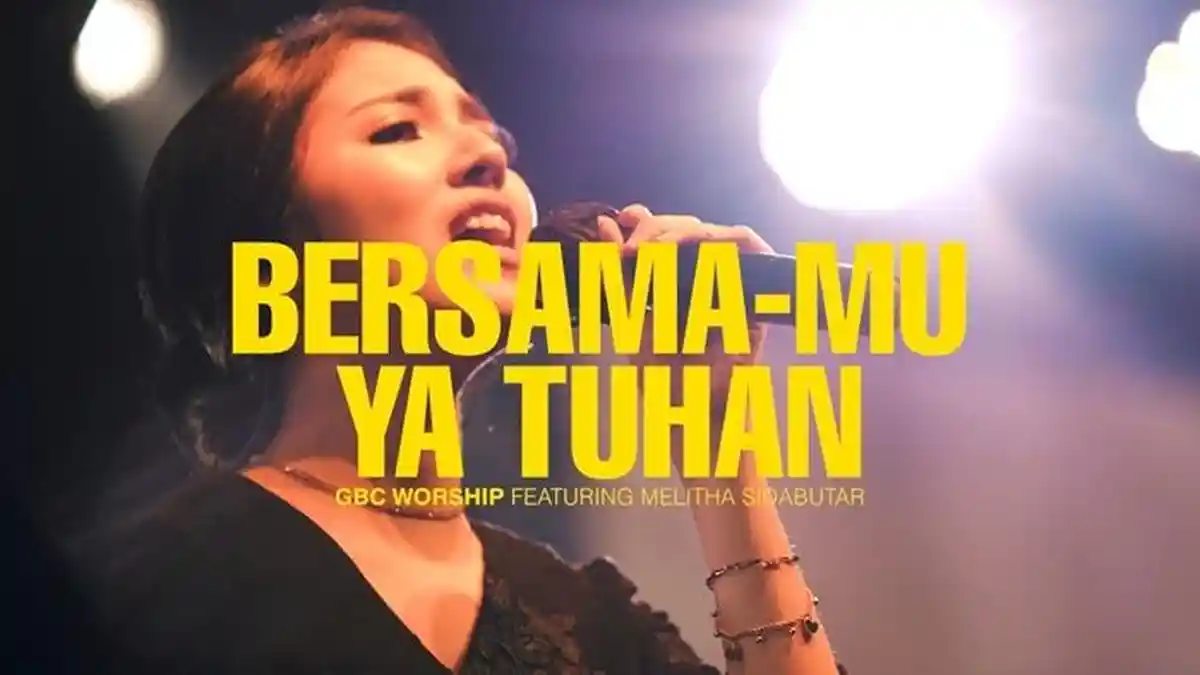 Lirik Bersama-Mu Ya Tuhan - Lagu GBC Worship ft. Melitha Sidabutar