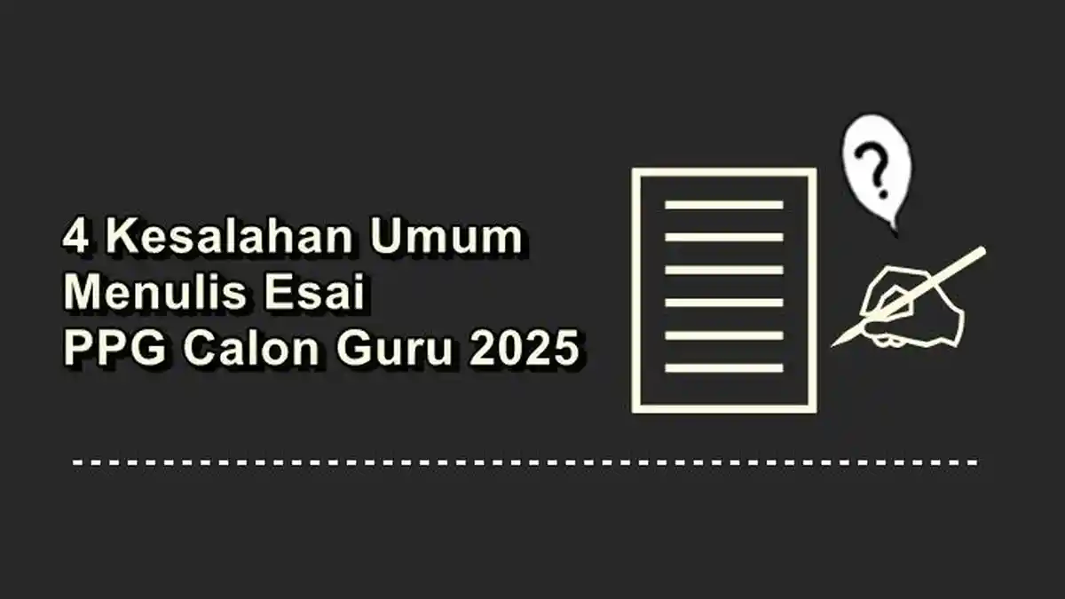 4 Kesalahan Umum Menulis Esai PPG Calon Guru 2025, Pendidikan Profesi Guru