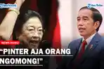 TEGAS, Megawati Jawab Isu Keretakan Hubungan dengan Jokowi : Pinter Aja Orang Ngomong