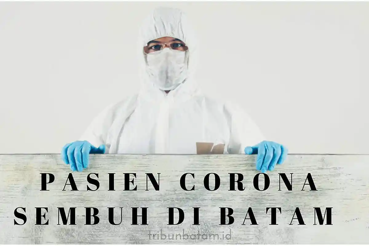 DAFTAR 11 Pasien Covid-19 Sembuh di Batam, Minggu (14/6), Semua Berstatus Orang Tanpa Gejala (OTG)
