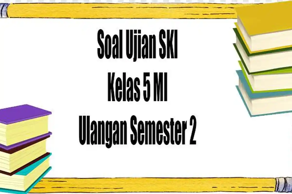 20 Soal SKI Kelas 5 MI Ulangan/Ujian Semester 2 2023 Lengkap Kunci Jawaban Pilihan Ganda - Essay