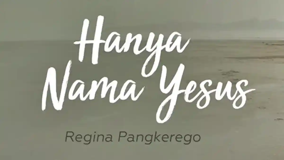 Lirik Lagu Regina Pangkerego - Hanya Nama Yesus