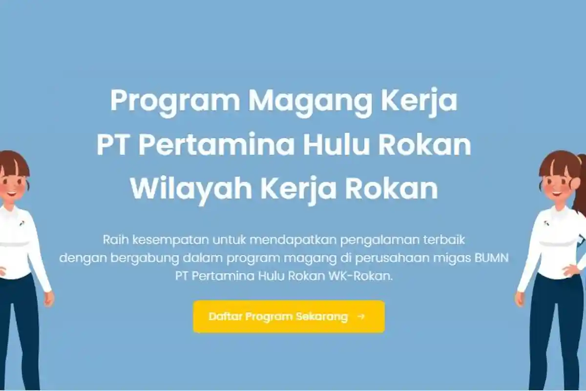 Lowongan Kerja Magang PT Pertamina Hulu Rokan, Simak Persyaratan yang Dibutuhkan dan Cara Daftarnya