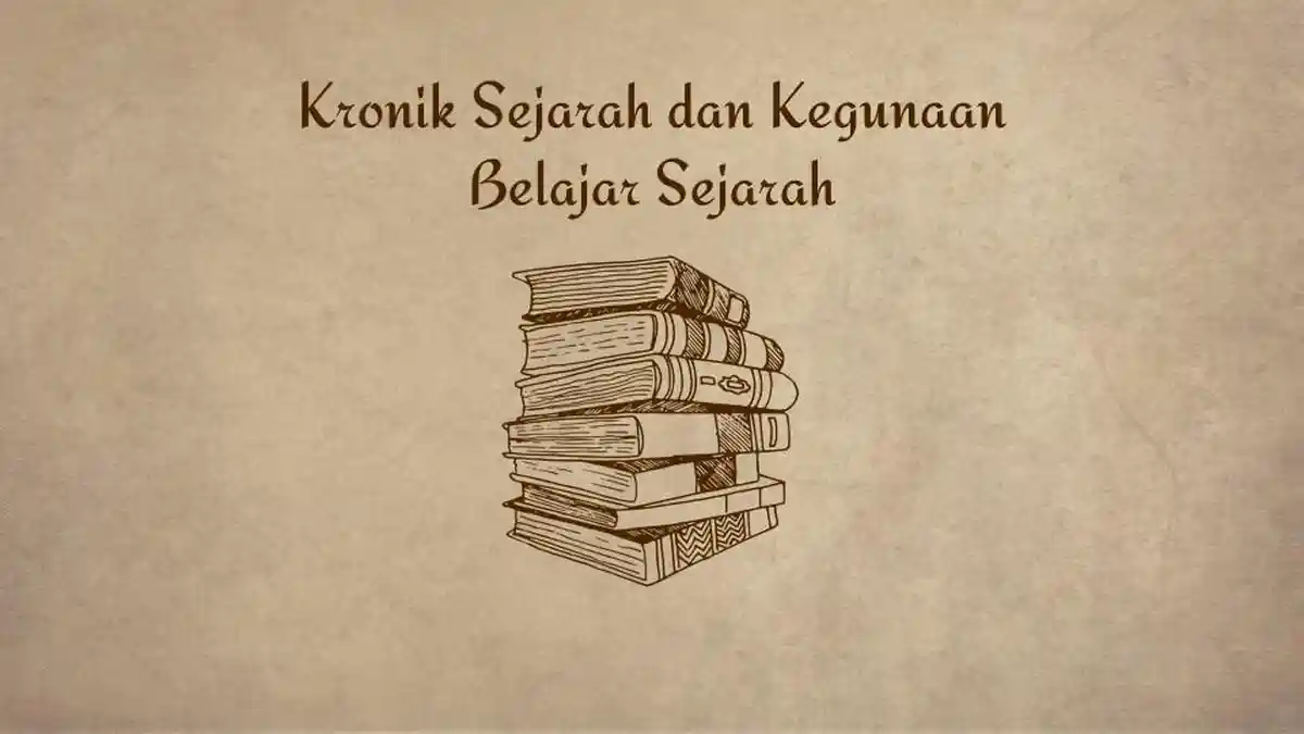 Ilmu Sejarah : Bahas Kronik dalam Ilmu Sejarah dan Kegunaan dalam ...
