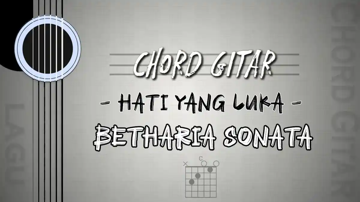 Chord Lagu Hati Yang Luka - Betharia Sonata - Kunci Gitar C