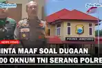 Soal-Dugaan-100-Oknum-TNI-Serang-Mapolres-Kabag-Ops-Polres-Jeneponto-Minta-Maaf.jpg