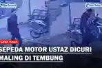 MIRIS! Lagi Ngisi Ceramah Sekaligus Imam Salat Tarawih, Sepeda Motor Ustaz Dicuri Maling di Tembung