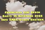 Peringatan-dini-besok-Sabtu-15-November-2025.jpg