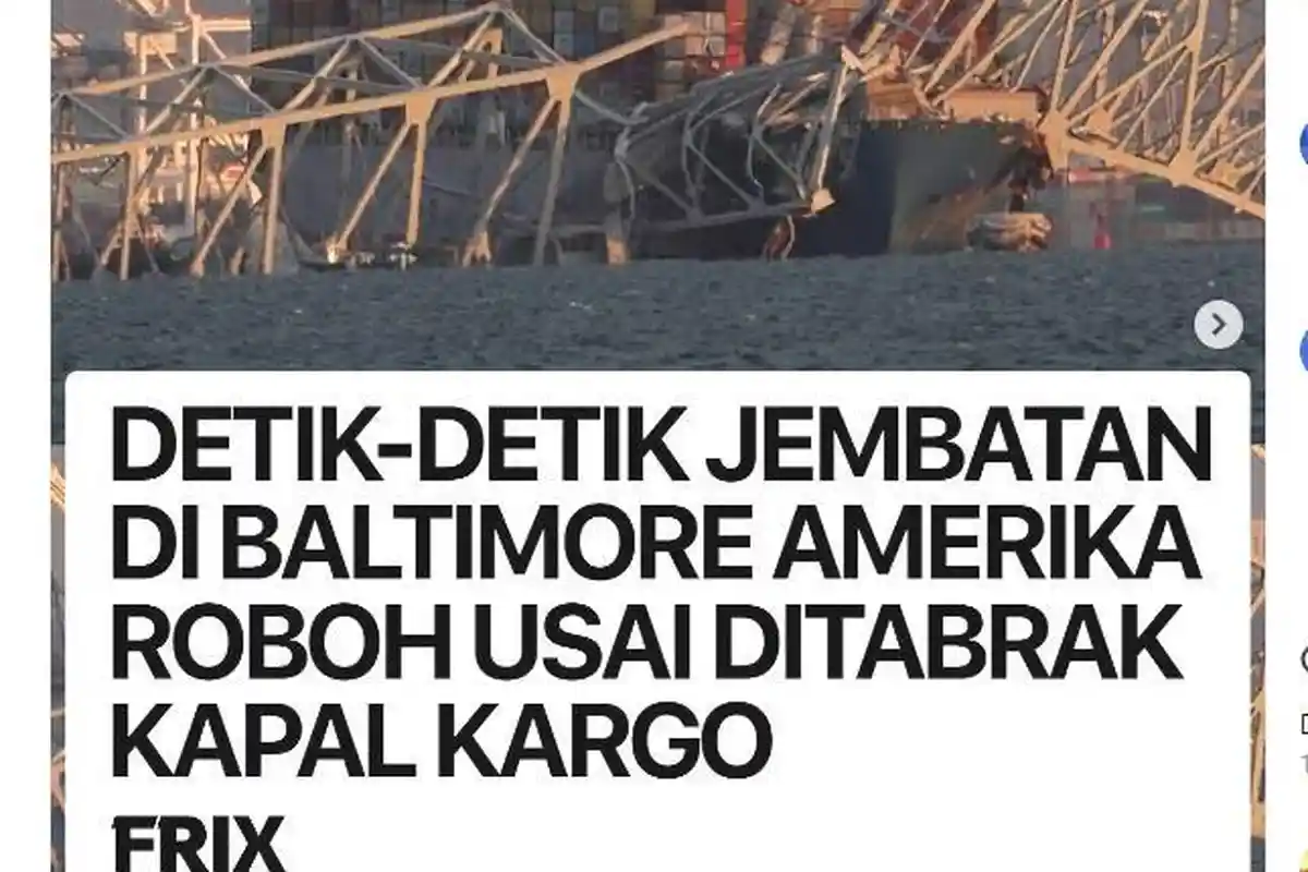 Berita Viral Detik Detik Jembatan Francis Scott Key  or Baltimore City AS  Ambruk Ditabrak Kapal