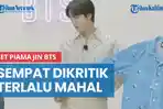 NEWS VIDEO Sempat Dikritik karena Terlalu Mahal, Set Piama Jin BTS Terjual Habis dalam 35 Menit
