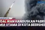 Video : Rudal Iran Hantam Pabrik Kimia Israel di Kota Beersheba