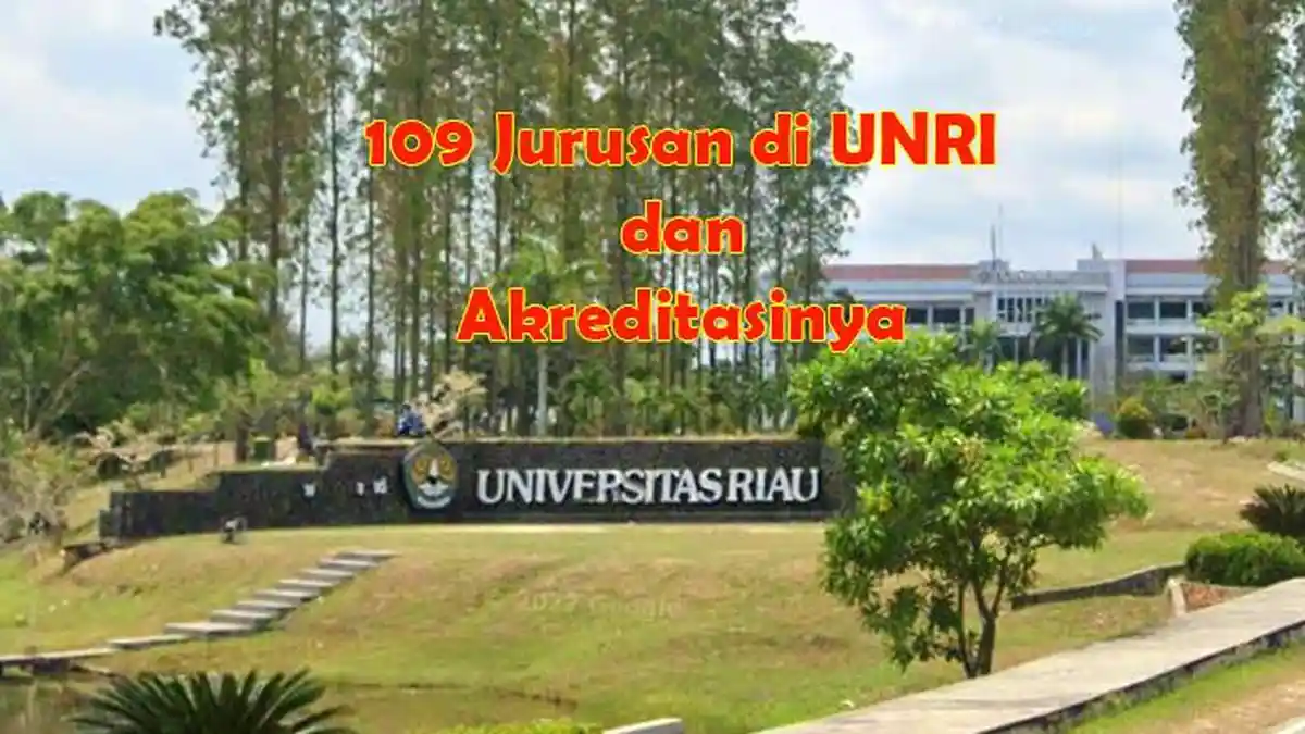 DAFTAR 109 Prodi dan Jurusan di UNRI dan Akreditasinya