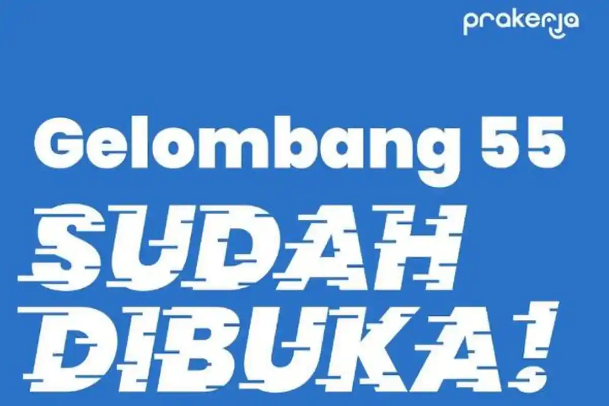 Pendaftaran Kartu Prakerja Gelombang 55 Dibuka, Segera Gabung Gelombang di Dashboard Prakerja