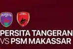 saksikan-siaran-langsung-persita-vs-psm-makassar-ada-link-live-streaming.jpg