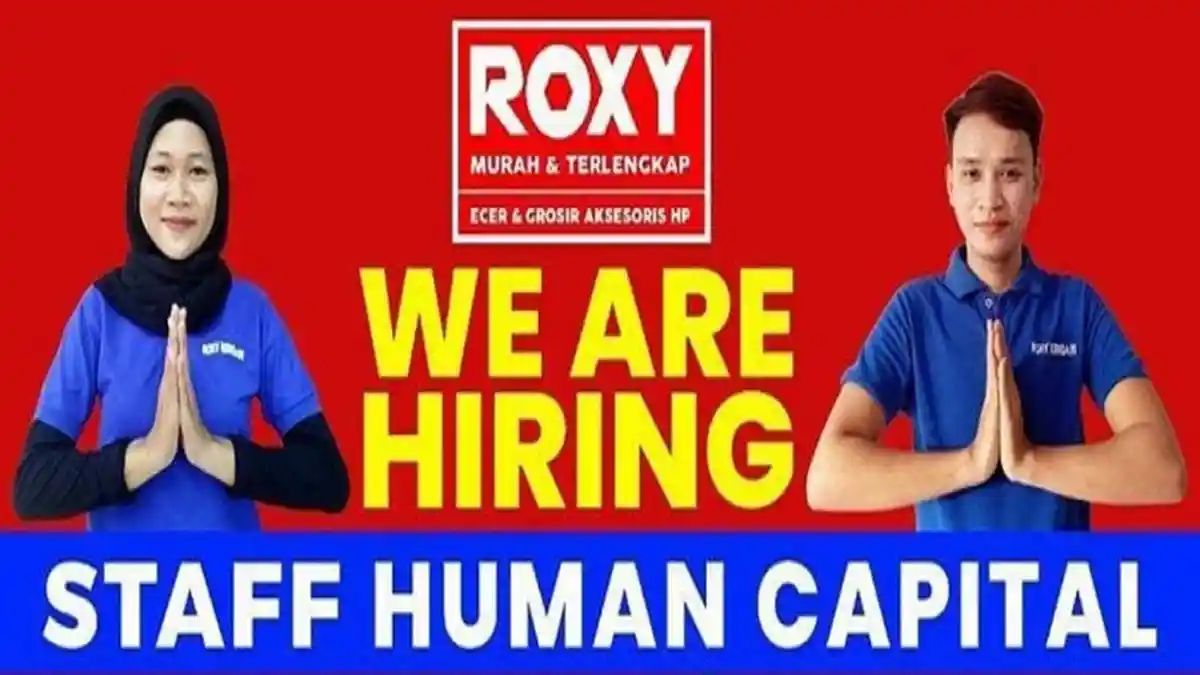 Lowongan Kerja Roxy Kendari Buka Loker Staf Human Capital dan Gudang, Ini Kualifikasi Dibutuhkan