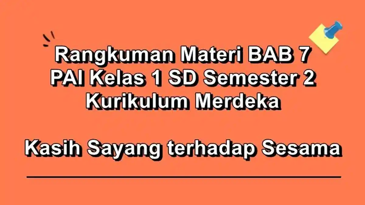 Rangkuman Materi BAB 7 PAI Kelas 1 SD Semester 2 Kurikulum Merdeka, Kasih Sayang terhadap Sesama