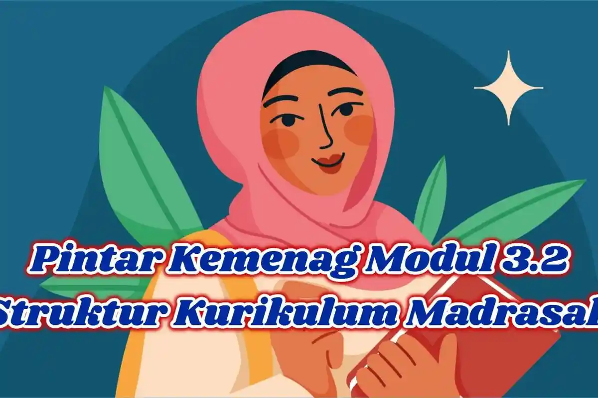 Kunci Jawaban Pintar Kemenag Modul 3.2 Struktur Kurikulum Madrasah Bagian 2, 10 Soal Pilihan Ganda