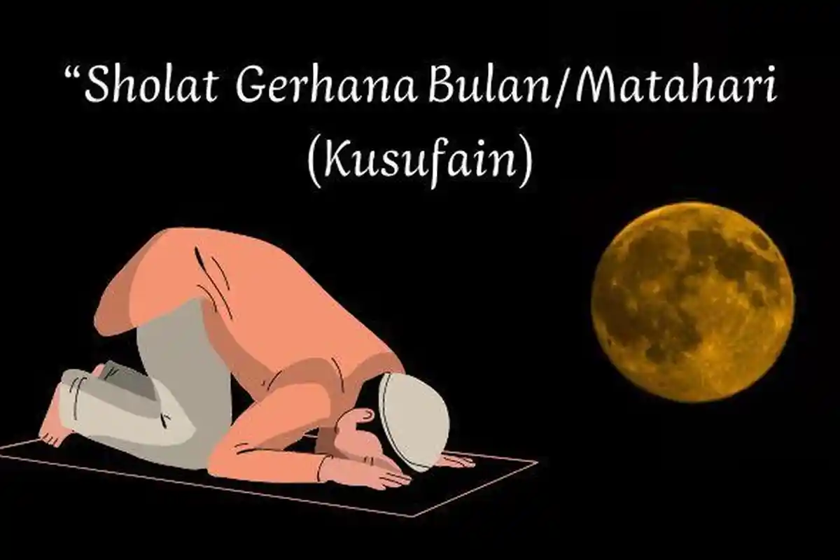 Bacaan Sholat Gerhana Bulan Penumbra Ramadhan 2024, Lengkap Tata Cara hingga Waktu Pelaksanaannya
