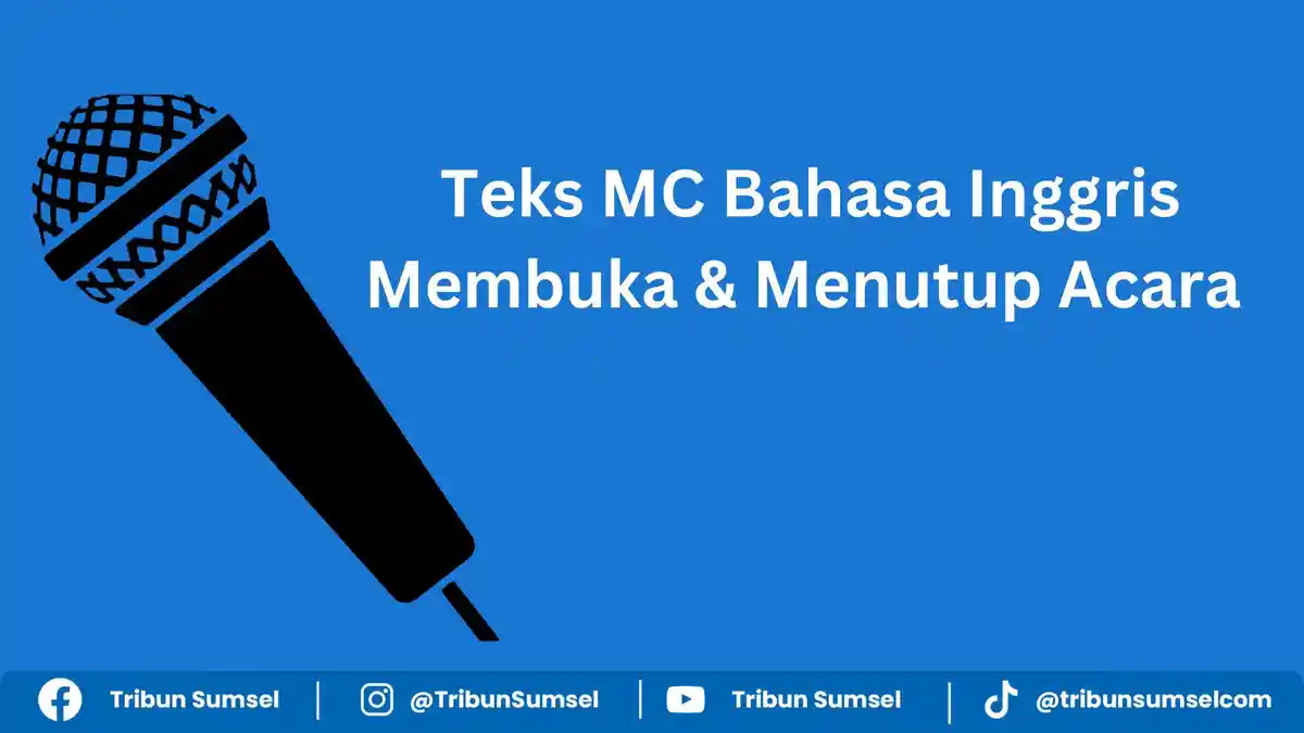 Contoh Teks MC Bahasa Inggris Membuka dan Menutup Acara Secara Formal, Hadirin Tidak Bosan